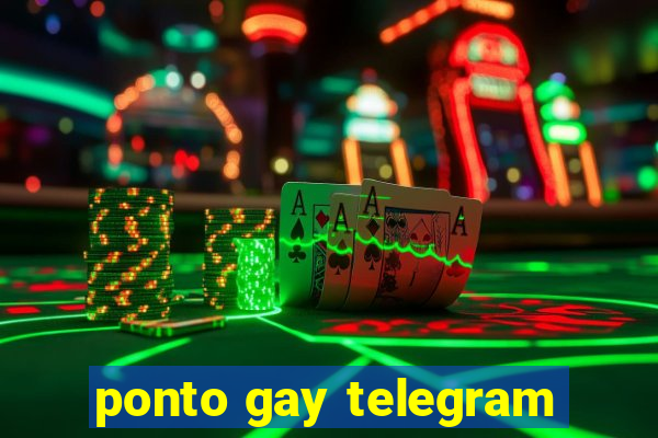 ponto gay telegram